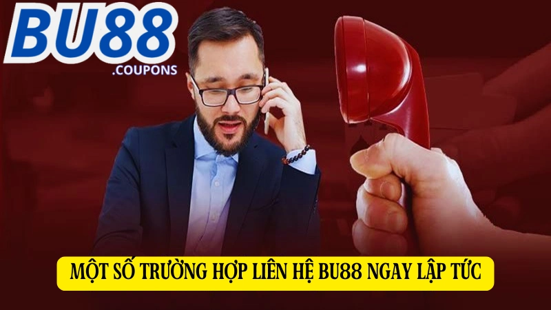 Trường hợp nên liên lạc với nhà cái ngay