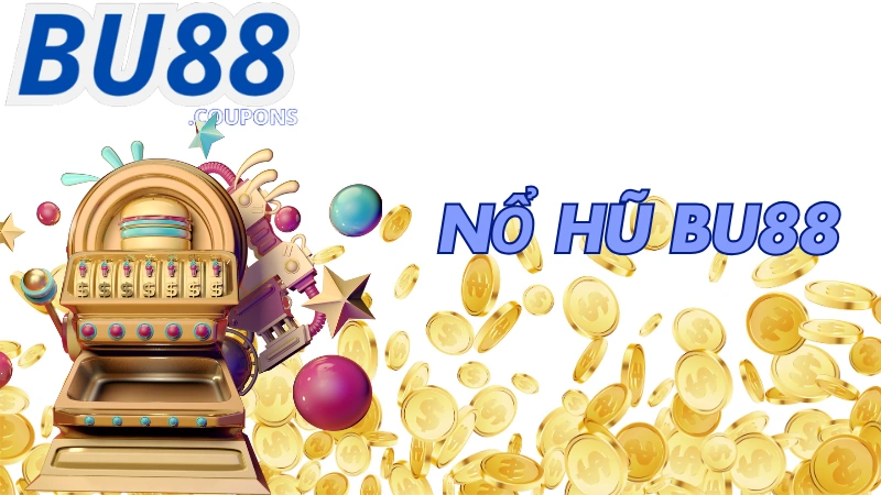 Đôi nét về game nổ hũ tại nhà cái Bu88